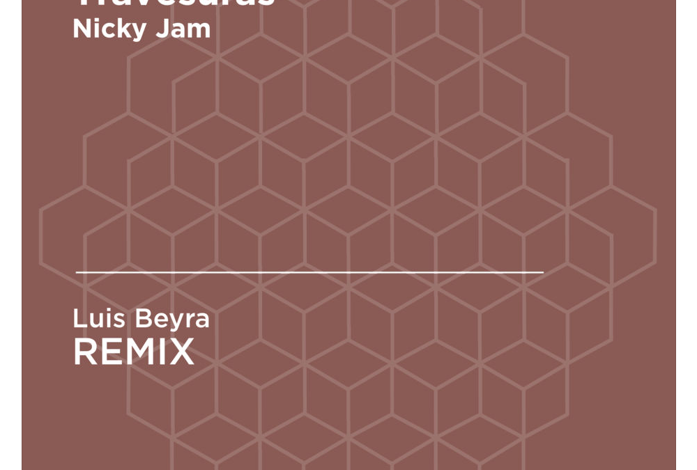 Travesuras (Luis Beyra Unofficial Remix) [Nicky Jam] – Single