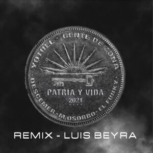 Patria y Vida - Remix Luis Be